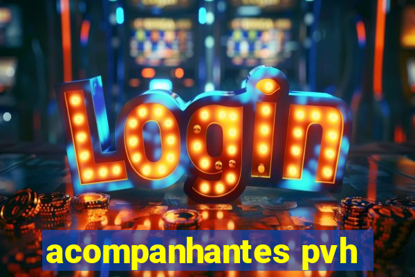 acompanhantes pvh